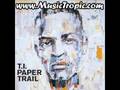 T.I. -  You Aint Missin Nothin (Paper Trail)