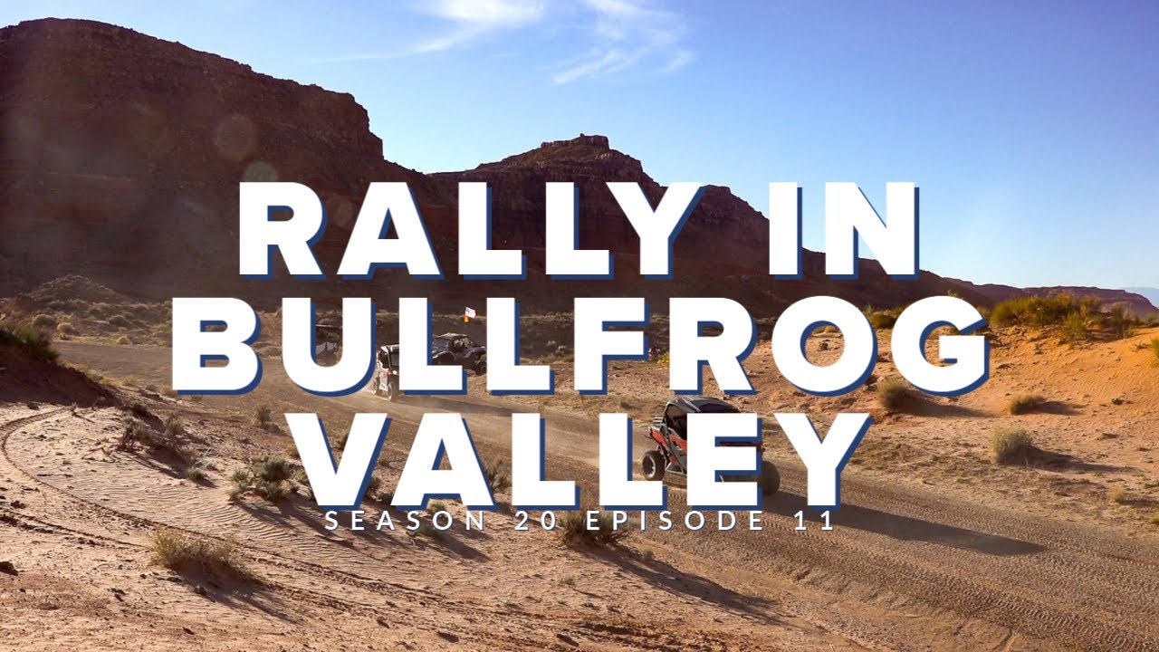 S20 E11: Rally in Bullfrog Valley