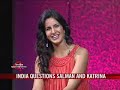 India Questions Salman & Katrina