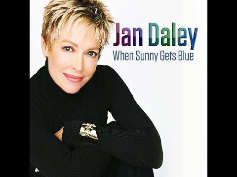 Jan Daley – When Sunny Gets Blue