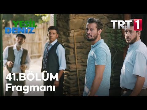 Yeşil Deniz 41. bölüm fragmanı                                                                                                                                                                                                                            