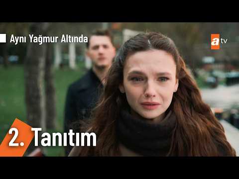 Aynı Yağmurun Altında 2. Tanıtım                                                                                                                                                                                                                          