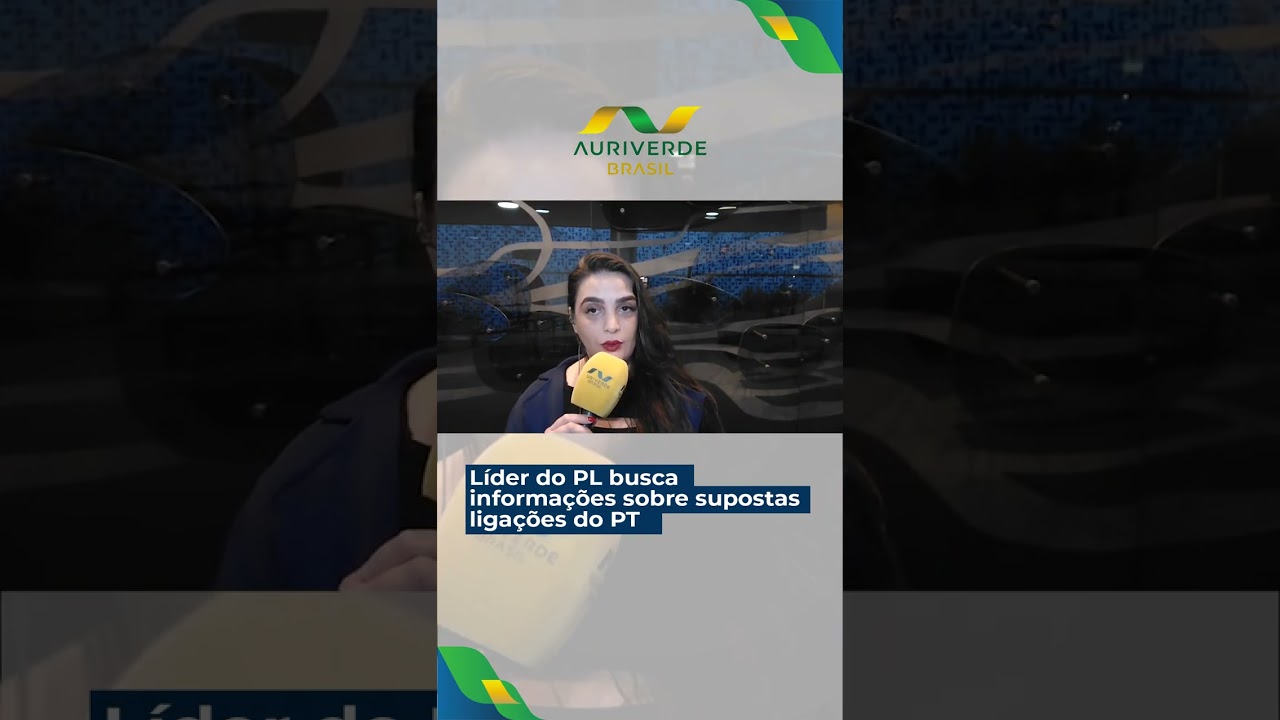 Líder do PL busca informações sobre supostas ligações do PT