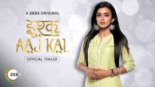 Ishq Aajkal  Official Trailer  A ZEE5 Original  St
