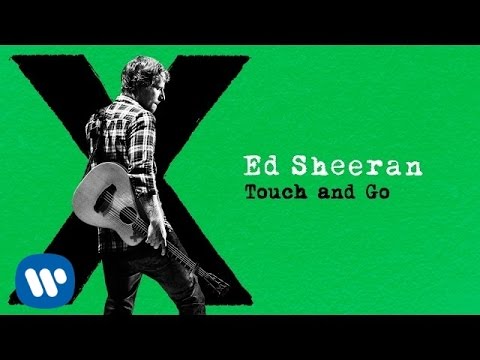 Ed Sheeran - Touch and Go [Official Audio]