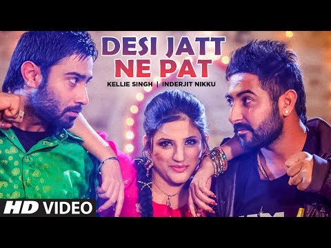 \"Desi Jatt Ne Pat (Full Song) \" Feat. Kellie Singh, Inderjit Nikku