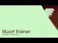 Stuart Trainer Perfect Motion Official Music Video and Lyrics