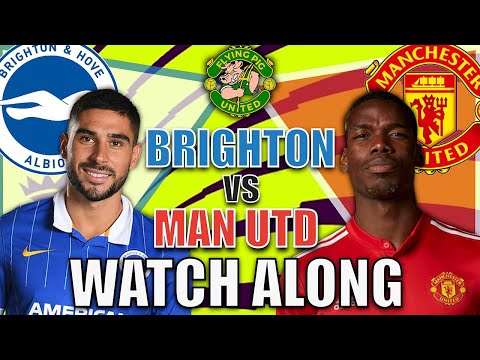 Brighton VS Man Utd 2-3 LIVE | WATCH ALONG + Goals Reaction