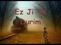 Hozan Besir Ez Ji Te Durim 2008 s�per Sarki    FeRo  