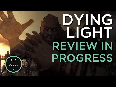 Dying Light Review In Progess - The Lobby