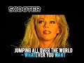 Scooter - Jumping All Over The World Whatever You Want