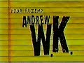 Your Friend Andrew W.K.