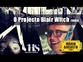 ver trabalho O Projecto Blair Witch