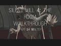 Silent Hill 4: The Room Walkthrough Part 34 Walter