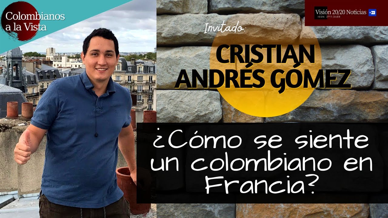 Entrevista a Cristian Andrés Gómez, colombiano residente en Francia