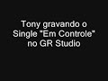 Tony em estudio Tony em estudio