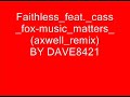 Faithless Music Matters (Axwell remix) Faithless Music Matters (Axwell remix)