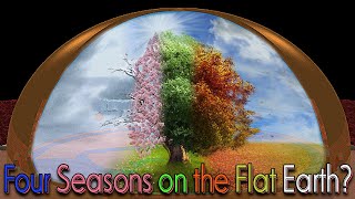 SEASONS ON FLAT CONCAVE/CONVEX/CIRCULAR EARTH!