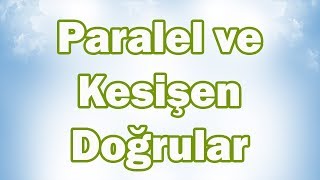 PARALEL ve KESİŞEN DOĞRULAR  5 Sınıf Matemati