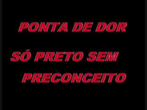 Cifra – Ponta de dor – Só Preto Sem Preconceito Cifra – Ponta de dor – Só Preto Sem Preconceito