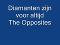The Opposites - Diamanten zijn voor altijd