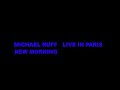 michael ruff live in paris at the new morning
in april 1997.fantastic concert with renato neto,
marco mendoza, joey heredia.there is nothing like a michael ruff concert.
