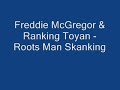Freddy McGreggor - Roots Man Skankin - Ft. Ranking Toyan