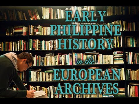 History from the Archives Episode 1 : Early Philippine History in the European Archives