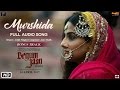 Murshida | Audio Song | Begum Jaan | Arijit SIngh | Vidya Balan | Anu Malik Murshida | Audio Song | Begum Jaan | Arijit SIngh | Vidya Balan | Anu Malik