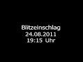 Blitzeinschlag 24.08.2011 19:15 Uhr Neuching