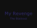 The Blackout - My Revenge