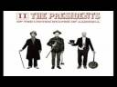 The Presidents of the USA - PART I - Ladies and Gentlemen The Presidents of the USA - PART I - Ladies and Gentlemen