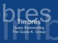 videos de Timbres, Guido Kämmerling & The Guido K. Group