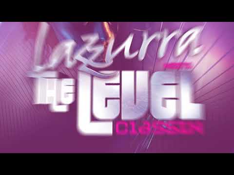 Lazzurra Meets The Level Classix (Illusion) FINAL Gizmo Edition