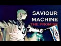 Saviour Machine The Promise