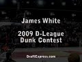 James'a White'a z konkursu wsadów w D-League 2009