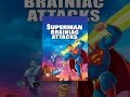 Superman: Brainiac Attacks