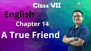 Class VII English Chapter 14: A true friend