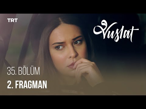Vuslat 35. Bölüm 2. Fragmanı                                                                                                                                                                                                                              