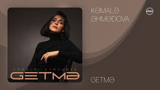 Kəmalə Əhmədova — Getmə (Rəsmi Audio)