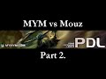 PDL - MYM vs Mouz Part 2