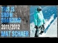 DC SHOES: THIS IS SNOWBOARDING - MAT SCHAER