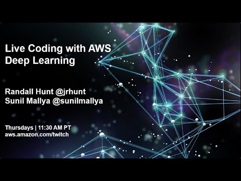 Live Coding with AWS | Deep Learning Pt 2 – Convolutional Neural ...