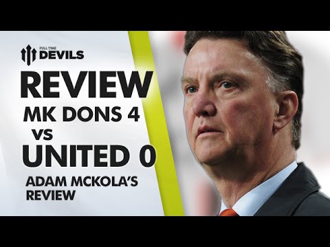 An Embarrassment | MK Dons 4 Manchester United 0 | Capital One Cup REVIEW An Embarrassment | MK Dons 4 Manchester United 0 | Capital One Cup REVIEW
