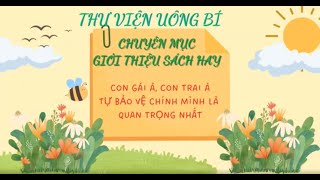 Giới thiệu Bộ sách con gái à, con trai à! Tự bảo vệ mình là quan trọng nhất