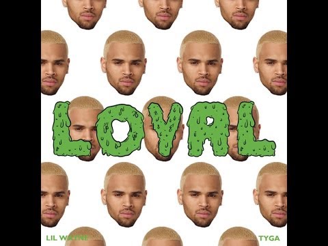 Chris Brown - "Loyal" (feat. Lil Wayne & Tyga) {CLEAN / AUDIO}