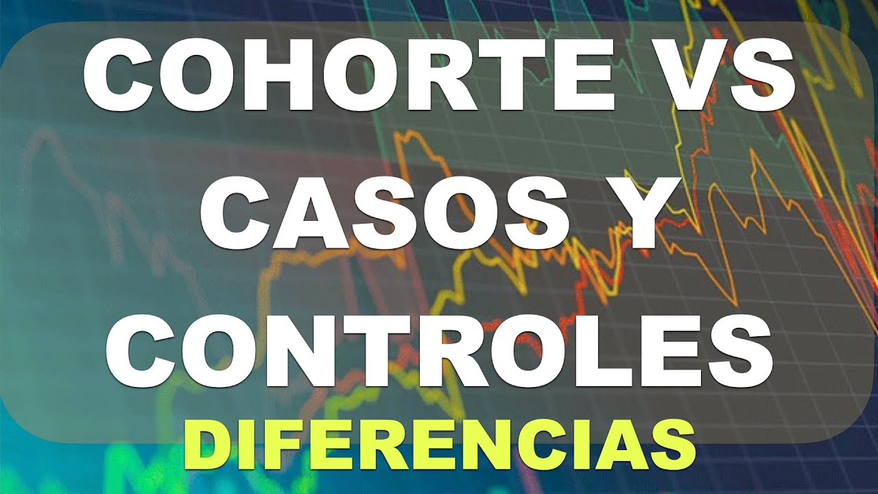 Casos y controles vs Cohortes. Diferencias