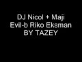 DJ nicol+maji-evil-b riko eksman