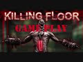 Killing Floor: Gameplay [Cable330]