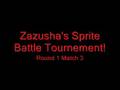 Zazusha's Sprite Battle Tournement: Round 1 Part 1